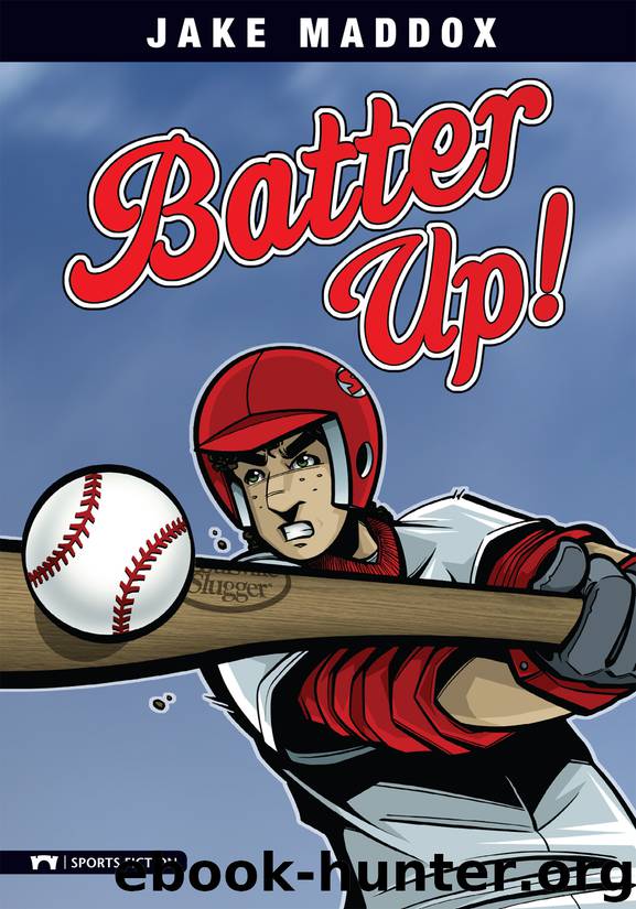Batter Up! by Jake Maddox