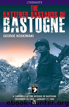 Battered Bastards of Bastogne by George Koskimaki