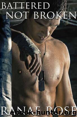 Battered Not Broken by Ranae Rose