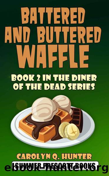 Battered and Buttered Waffle: Book 2 in The Diner of the Dead Series by Carolyn Q. Hunter