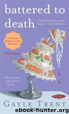 Battered to Death (Daphne Martin Cake Mysteries) by Trent Gayle