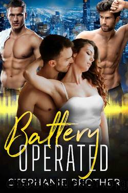 Battery Operated: A High-Tech Reverse Harem Romance (Roommates Book 7) by Stephanie Brother