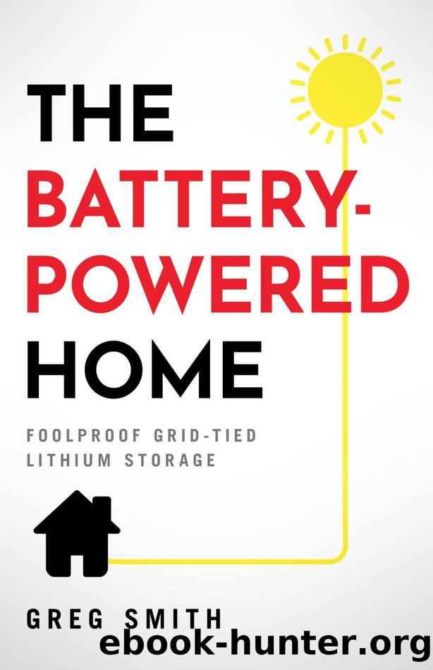 Battery-powered Home : Foolproof Grid-tied Lithium Storage (9781544521572) by Smith Greg