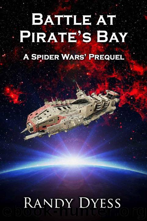 Battle At Pirate's Bay: A Spider Wars' Prequel by Dyess Randy