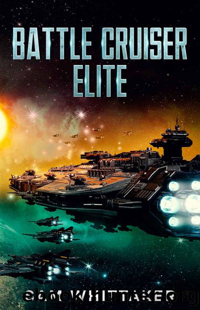 Battle Cruiser Elite: A Military Sci-Fi Space Opera Adventure by Sam Whittaker