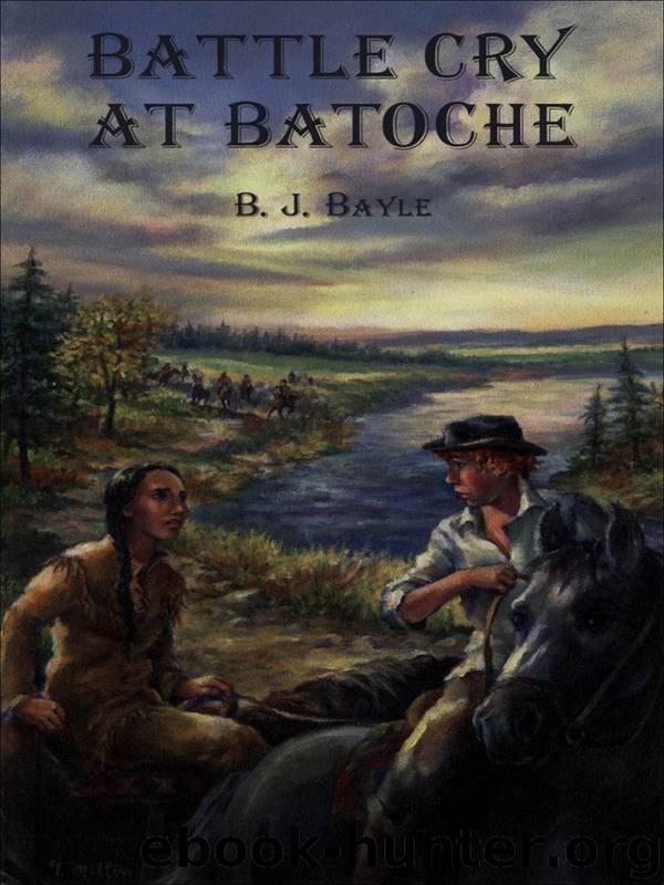 Battle Cry at Batoche by B.J. Bayle