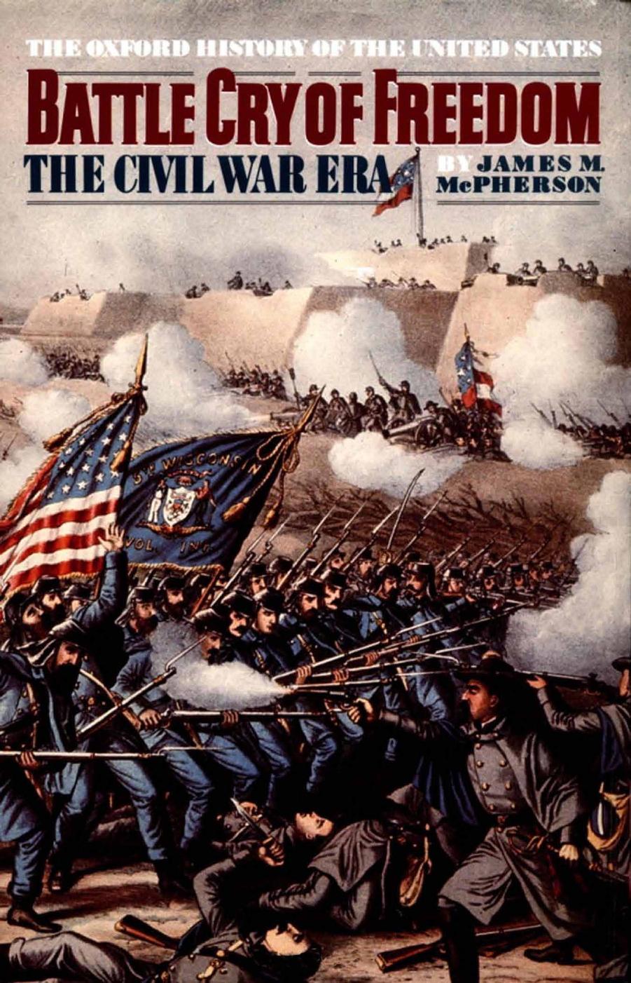 Battle Cry of Freedom: The Civil War Era (Volume VI of The Oxford History of the United States) by James M. McPherson