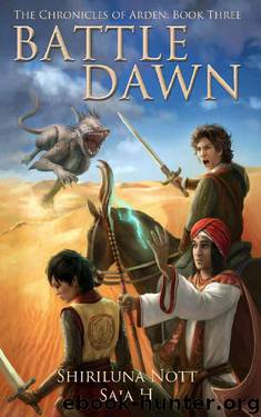 Battle Dawn: Book Three of the Chronicles of Arden by Shiriluna Nott & SaJa H