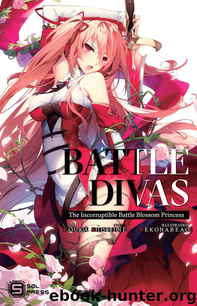 Battle Divas: The Incorruptible Battle Blossom Princess Vol. 1 by Kouka Kishine & Nekonabeao & David Prileszky