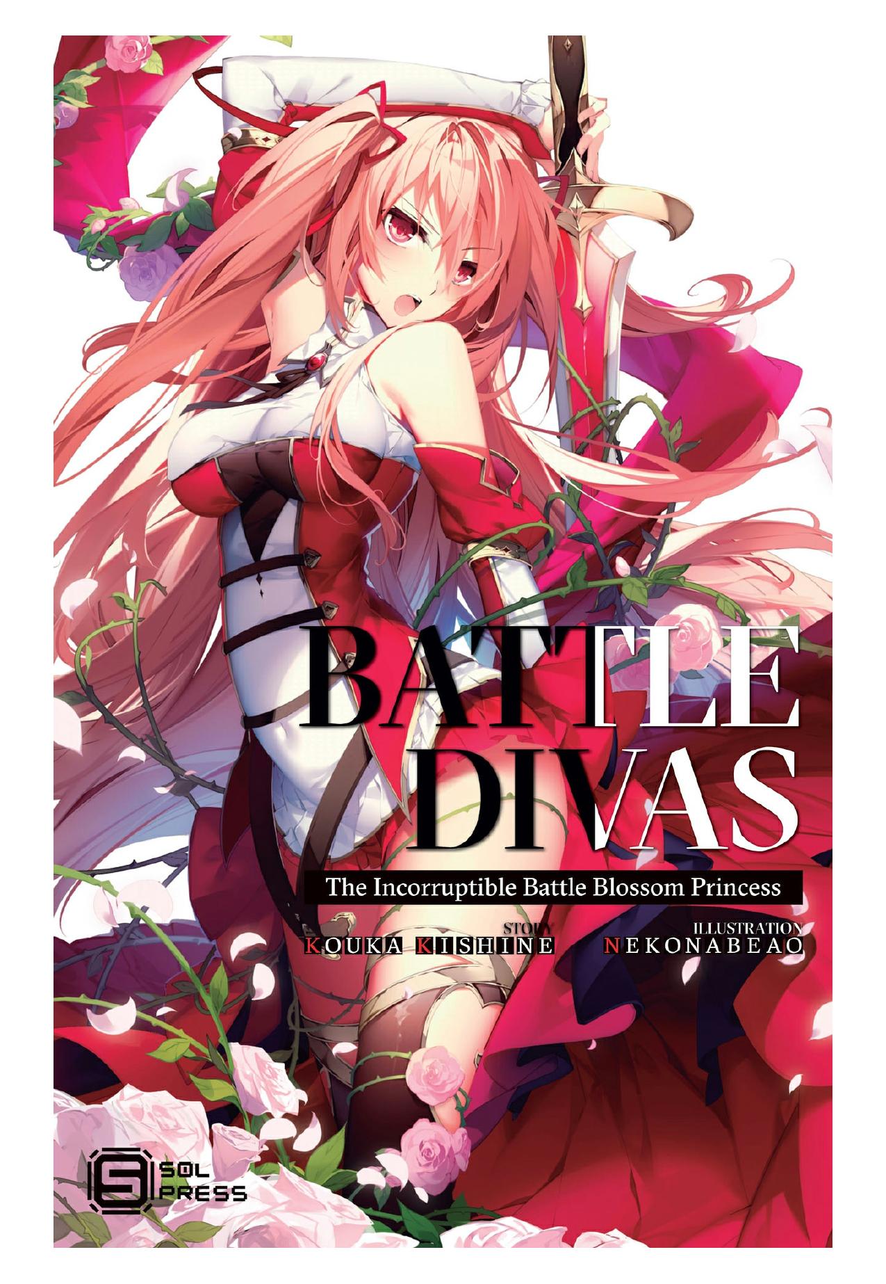 Battle Divas: The Incorruptible Battle Blossom Princess Vol. 1 by Kouka Kishine