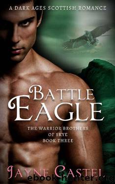Battle Eagle: A Dark Ages Scottish Romance (The Warrior Brothers of Skye Book 3) by Jayne Castel