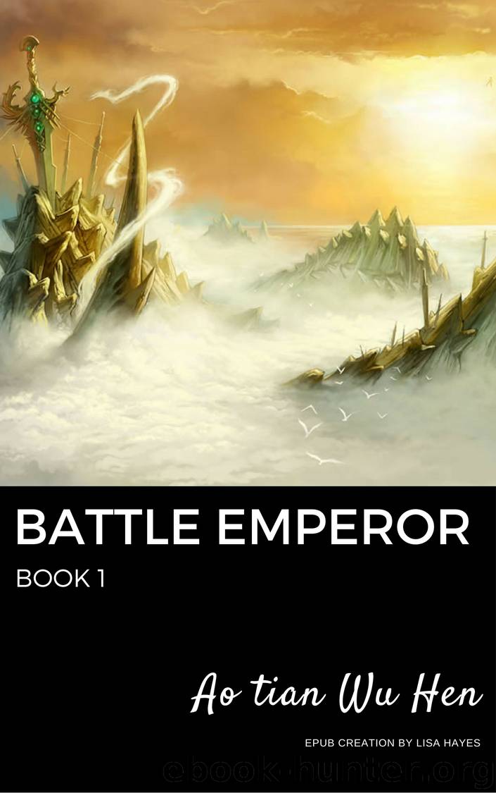 Battle Emperor: Book 01 by Ao Tian Wu Hen