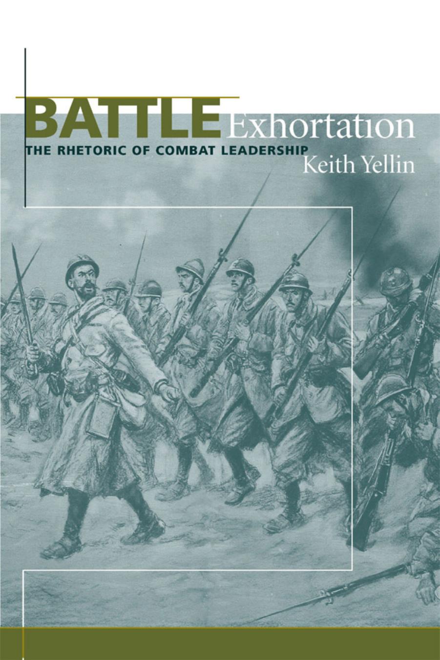 Battle Exhortation: The Rhetoric of Combat Leadership by Keith Yellin