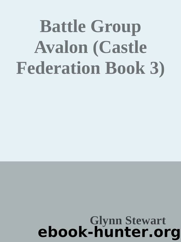 Battle Group Avalon (Castle Federation Book 3) by Glynn Stewart