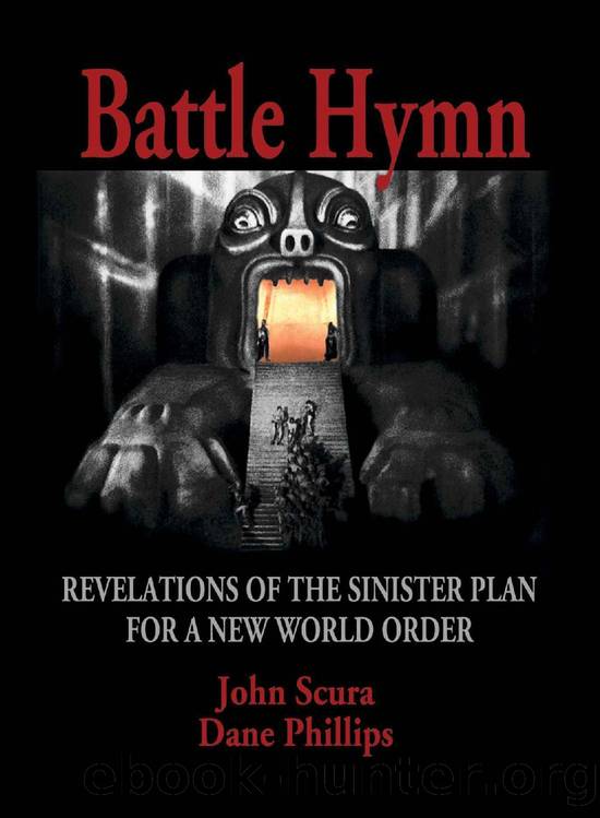 Battle Hymn: Revelations of the Sinister Plan for a New World Order by John Scura & Dane Phillips