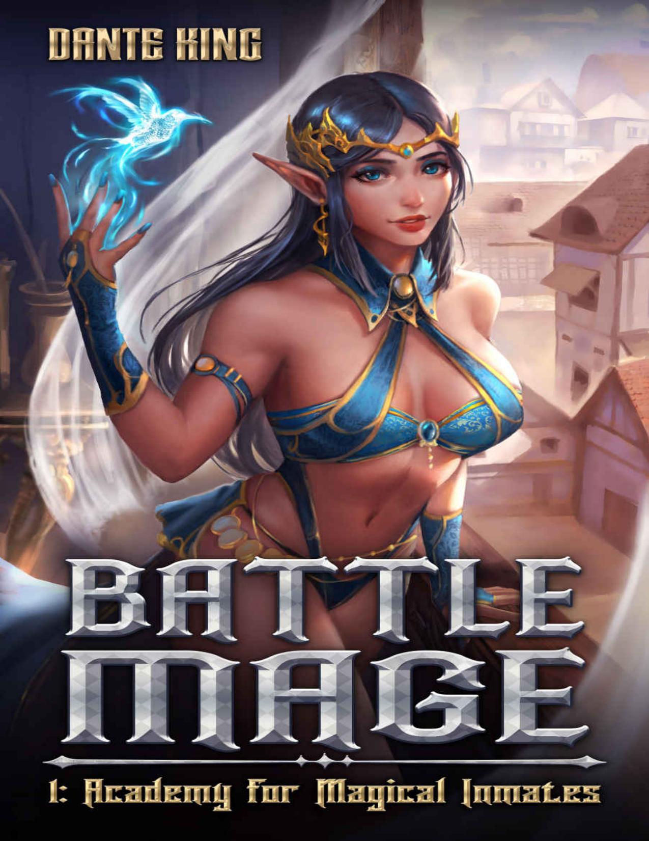 Battle Mage 1: Academy for Magical Inmates by King Dante