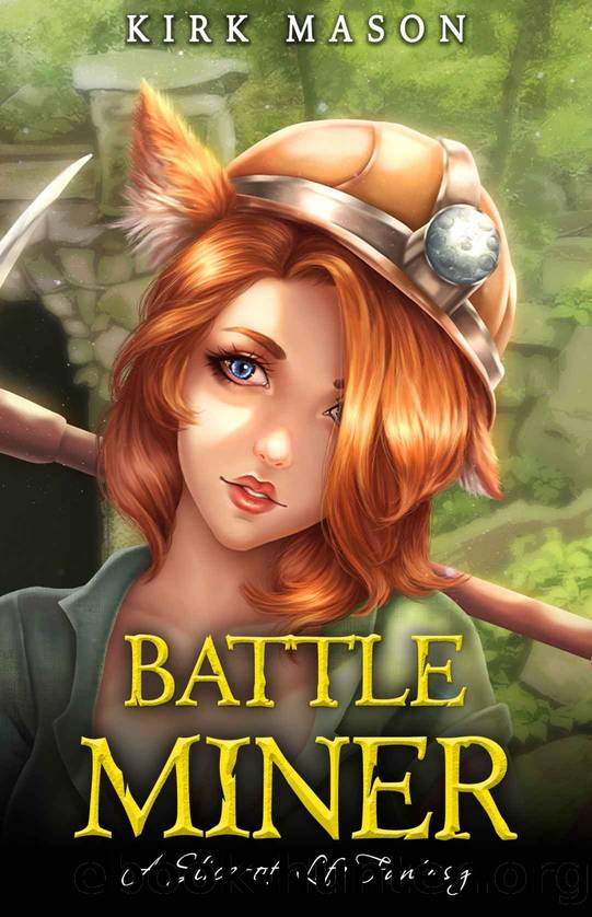 Battle Miner: A Slice of Life Harem Fantasy by Mason Kirk