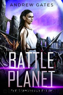 Battle Planet: The Champion of Earth by Andrew Gates