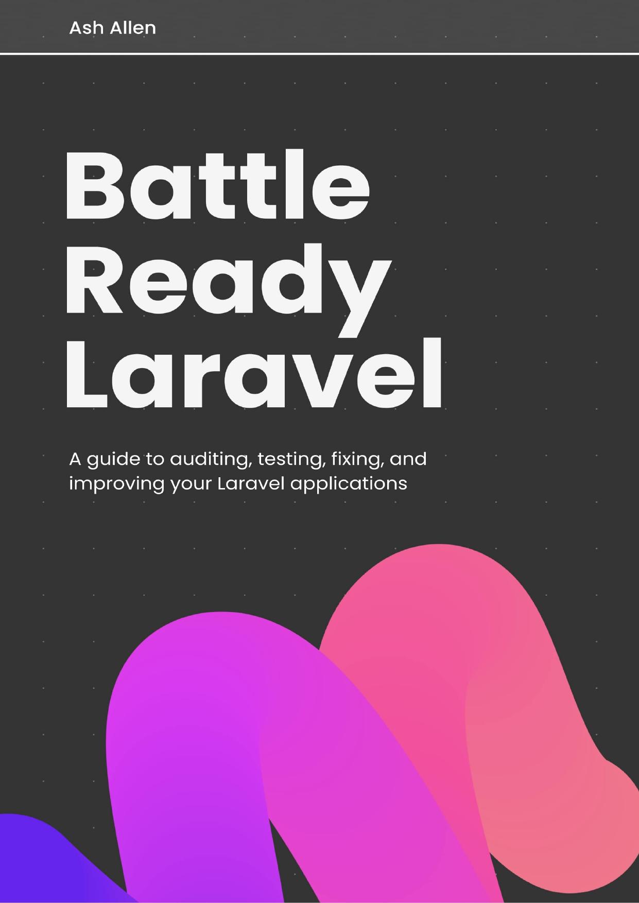 Battle Ready Laravel by Ash Allen