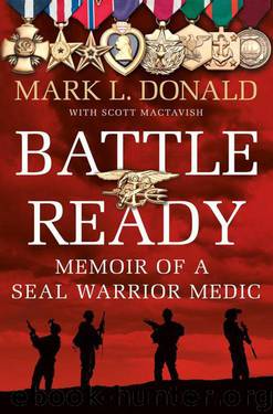 Battle Ready: Memoir of a SEAL Warrior Medic by Mark L. Donald & Scott Mactavish