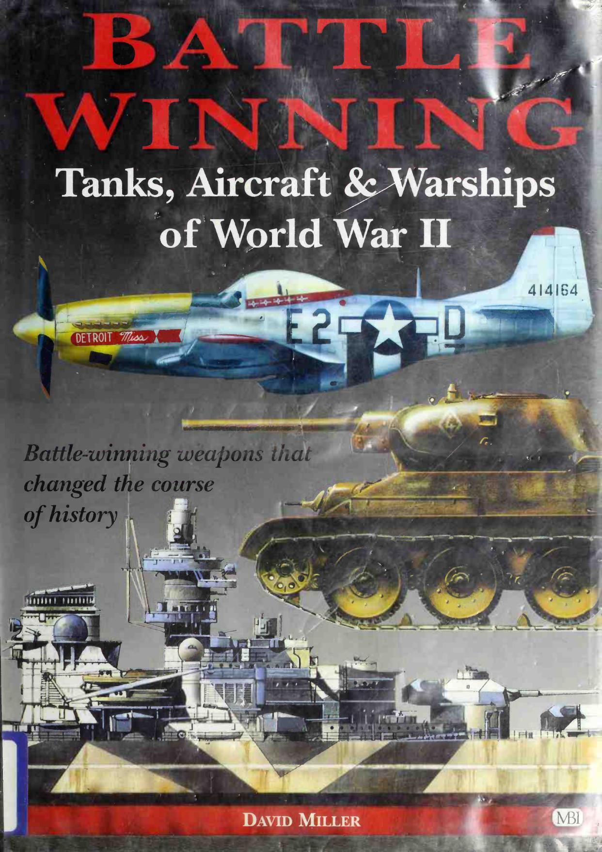 Battle Winning Tanks, Aircraft & Warships of World War II by Unknow