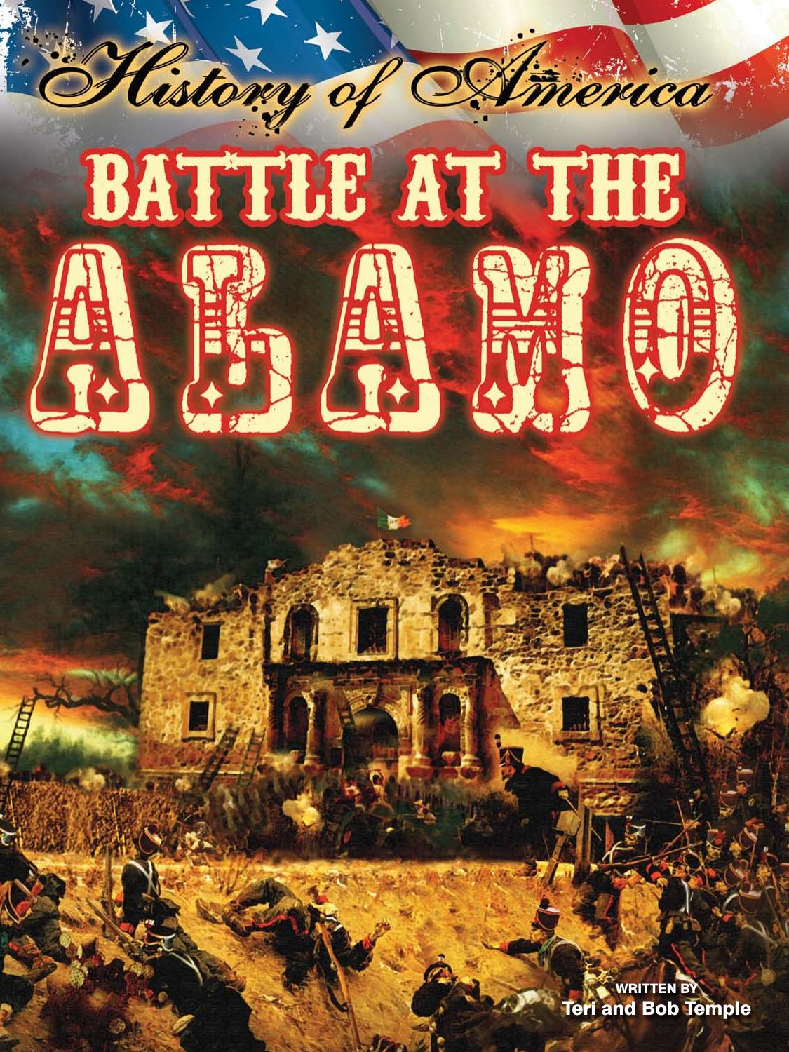 Battle at the Alamo (History of America) by Teri Temple