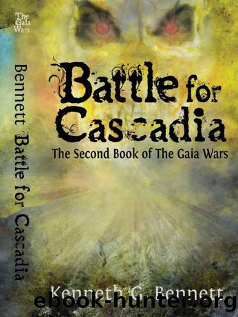 Battle for Cascadia, The Second Book of The Gaia Wars by Kenneth G. Bennett