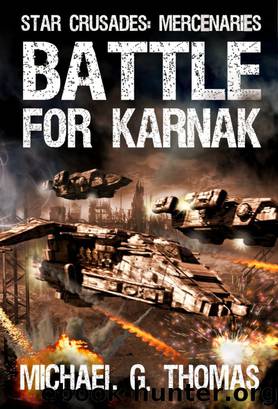 Battle for Karnak (Star Crusades: Mercenaries, Book 4) by Thomas Michael G
