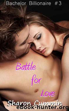 Battle for Love (Bachelor Billionaire #3) by Sharon Cummin