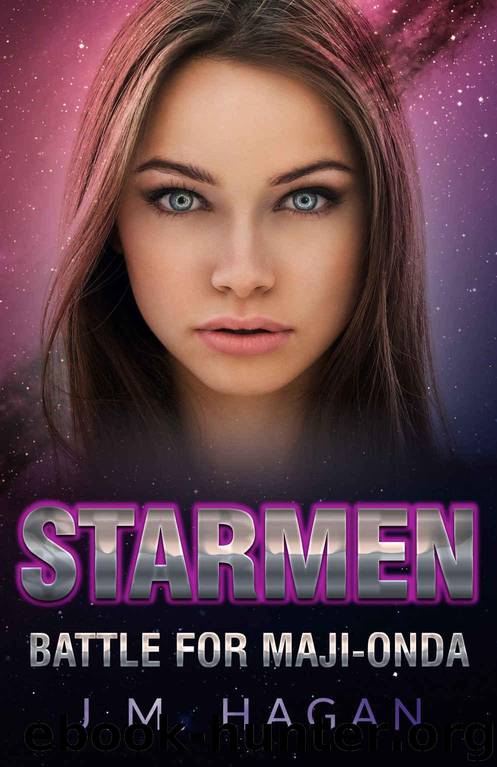 Battle for Maji-Onda (Starmen (Space Opera Series) Book 2) by Hagan J.M