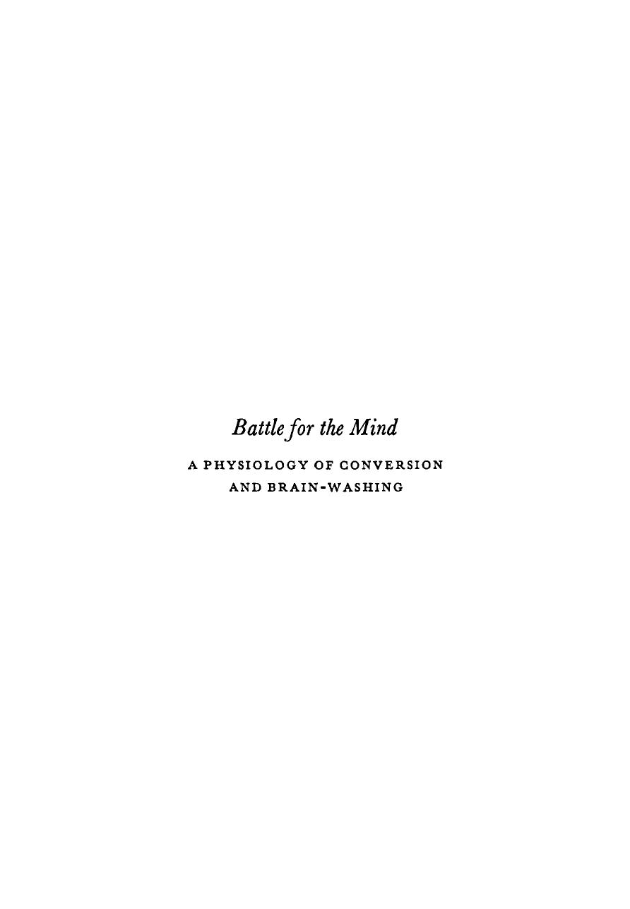 Battle for the Mind -- A Physiology of Conversion and Brain-Washing by SARGANT William