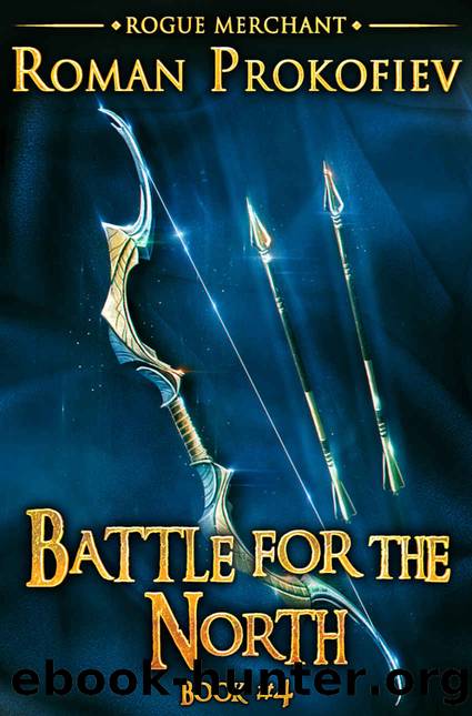Battle for the North (Rogue Merchant Book #4): LitRPG Series by Roman Prokofiev