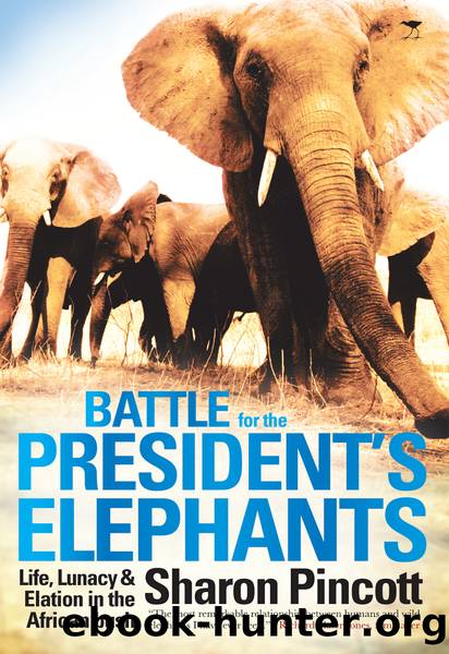 Battle for the President's Elephants by Sharon Pincott