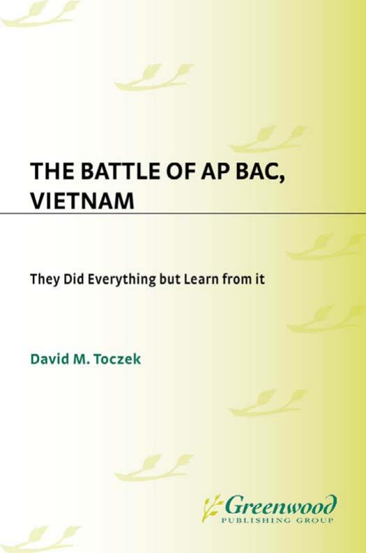 Battle of Ap Bac, Vietnam by Toczek David M