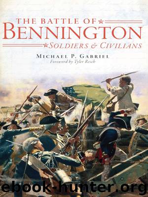 Battle of Bennington, The: Soldiers & Civilians by Michael P. Gabriel