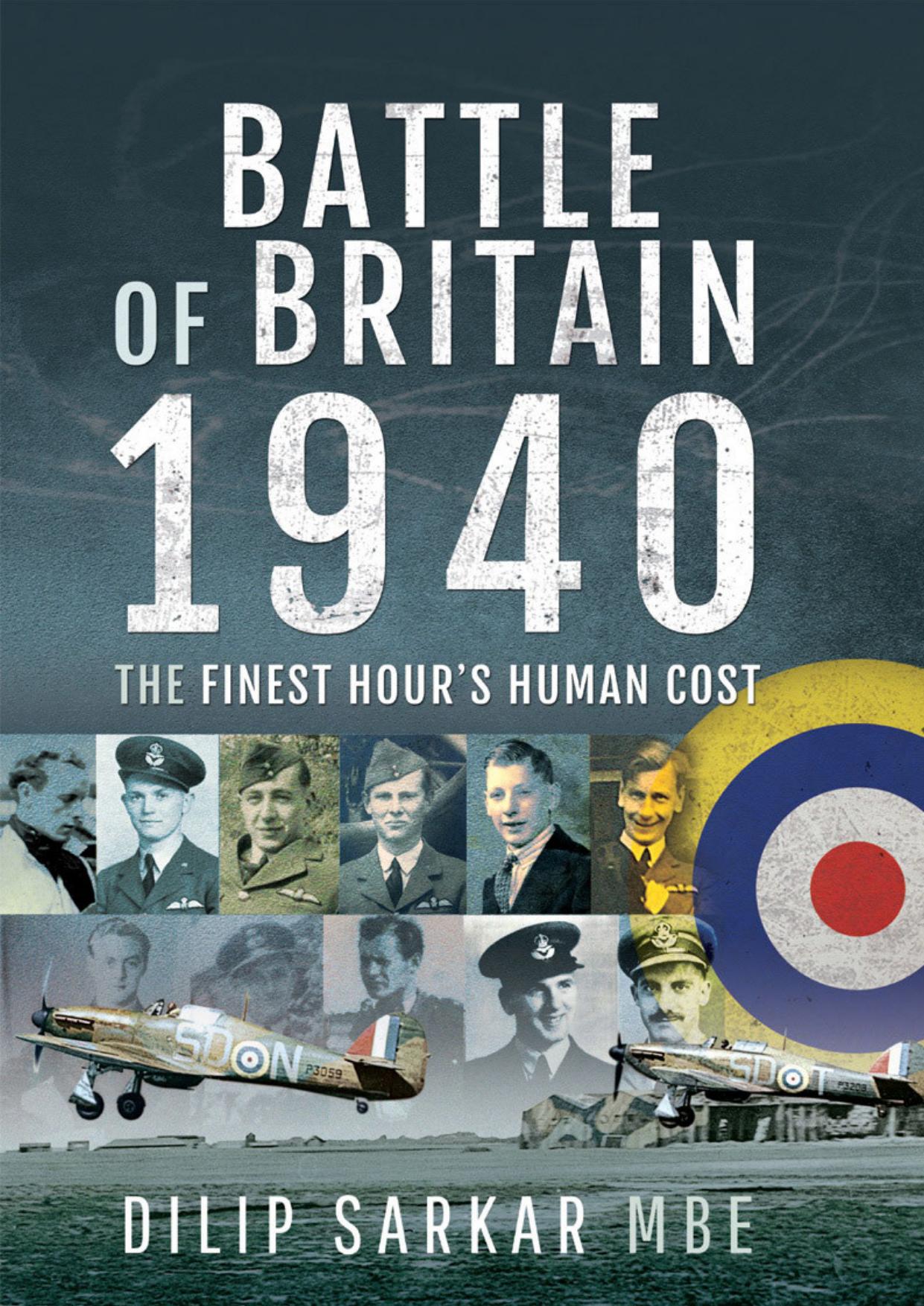 Battle of Britain, 1940: The Finest Hour's Human Cost by Dilip Sarkar MBE