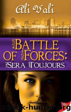 Battle of Forces: Sera Toujours by Ali Vali