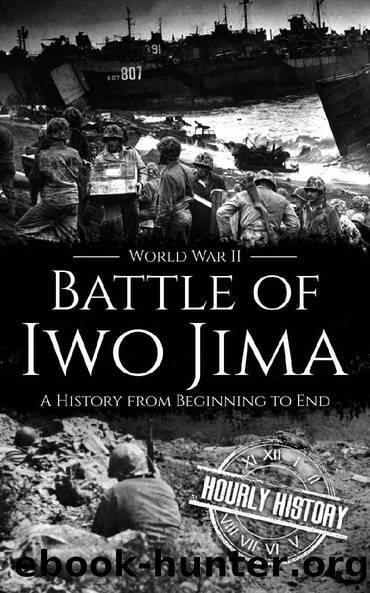 Battle of Iwo Jima - World War II: A History from Beginning to End (World War 2 Battles Book 15) by Hourly History