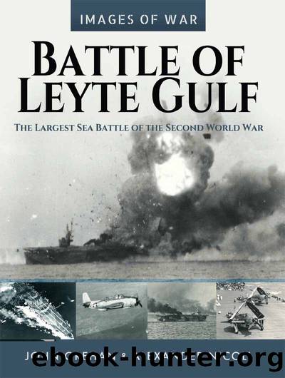 Battle of Leyte Gulf: The Largest Sea Battle of the Second World War (Images of War) by John Grehan & Alexander Nicoll