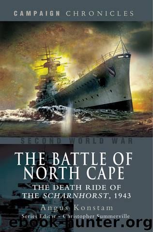 Battle of North Cape: The Death Ride of the Scharnhorst, 1943 by Angus Konstam