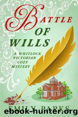 Battle of Wills: A Whitlock Victorian Cozy Mystery by Emily Parks