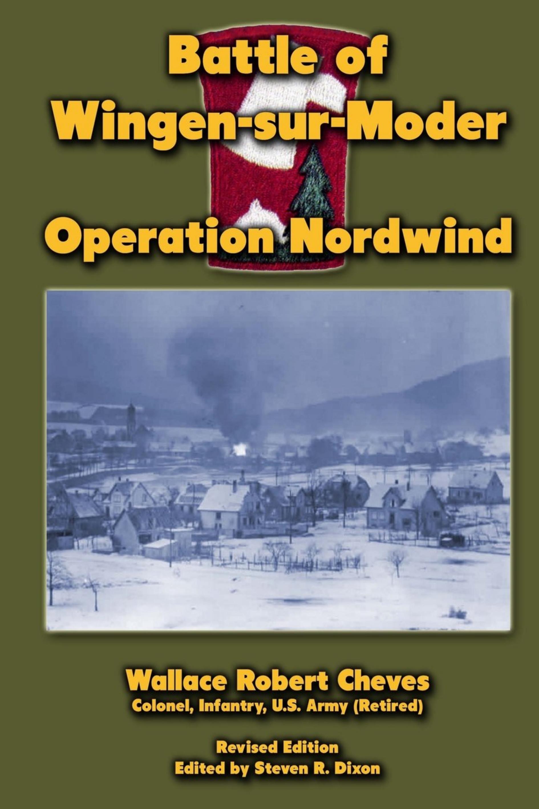 Battle of Wingen-sur-Moder : Operation Nordwind by Wallace Robert Cheves