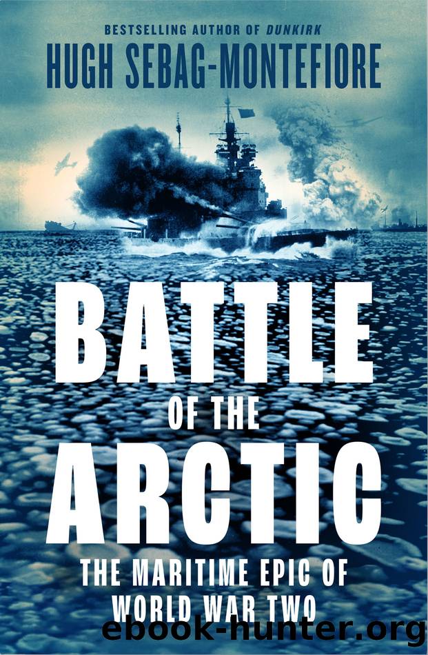 Battle of the Arctic by Hugh Sebag-Montefiore