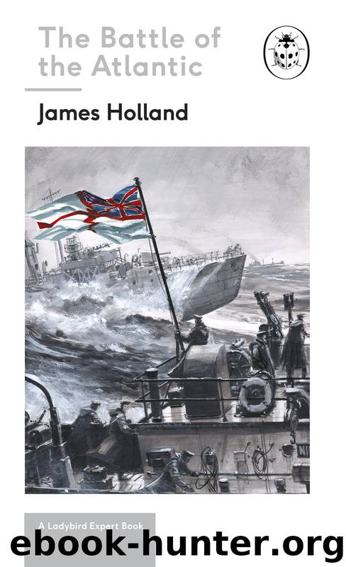 Battle of the Atlantic by James Holland