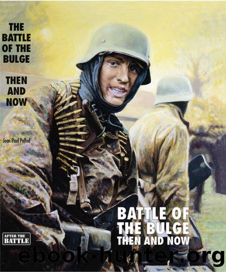 Battle of the Bulge: Then and Now by Jean Paul Pallud