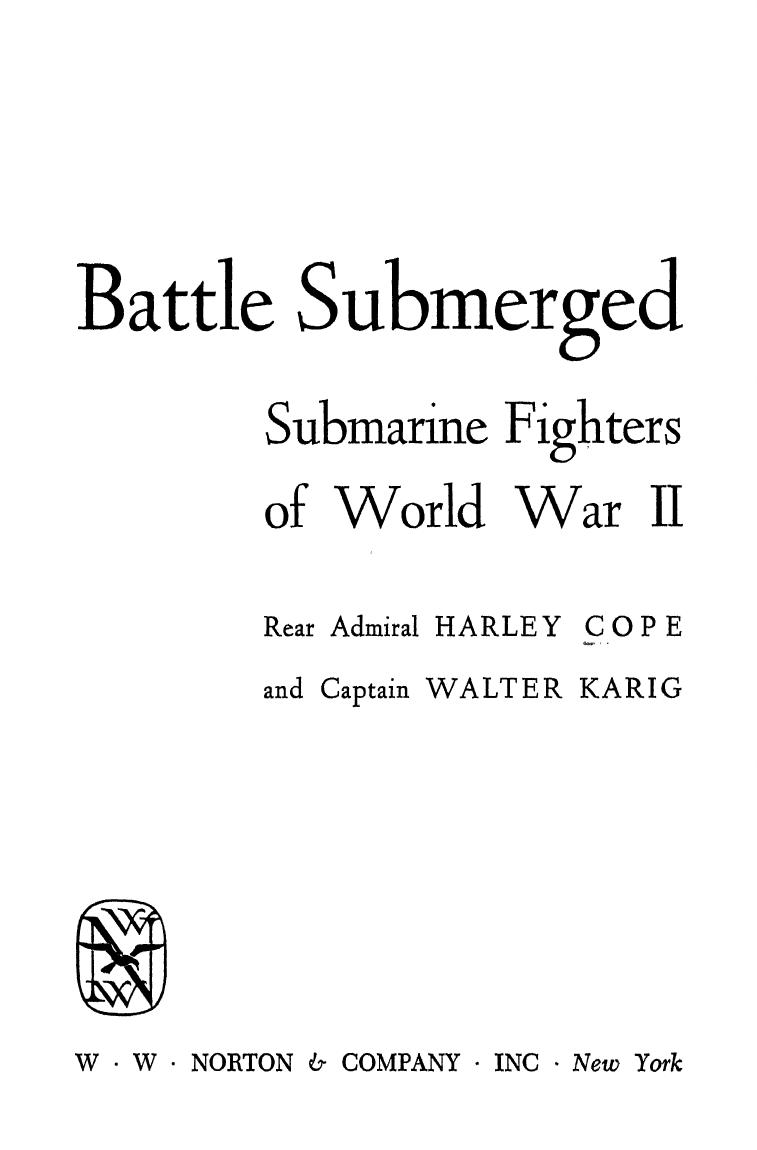 Battle submerged : submarine fighters of World War II by Harley F Cope; Walter Karig