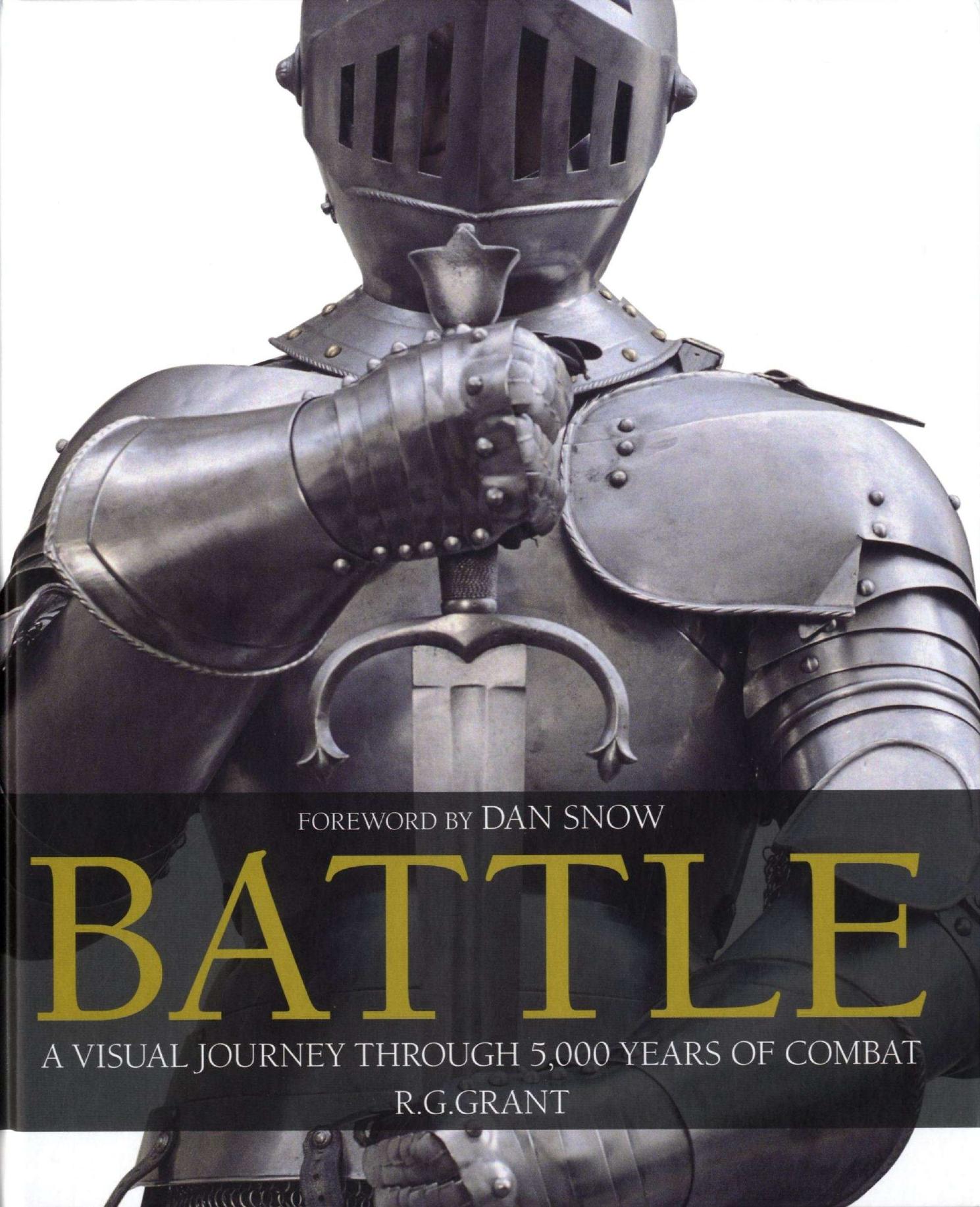 Battle: A Visual Journey Through 5,000 Years of Combat by unknow