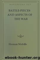 Battle-Pieces and Aspects of the War by Herman Melville