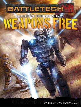 BattleTech - Weapons Free - BattleCorps Anthology Vol. 3 by BattleCorps Anthology Vol. 3