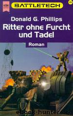 BattleTech 28: Ritter ohne Furcht und Tadel by Phillips Donald G